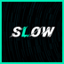 slow