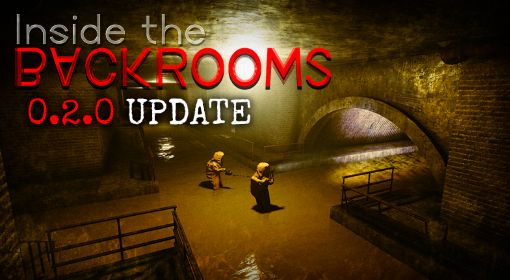 《深入后室（Inside the Backrooms）》2.0版本更新说明